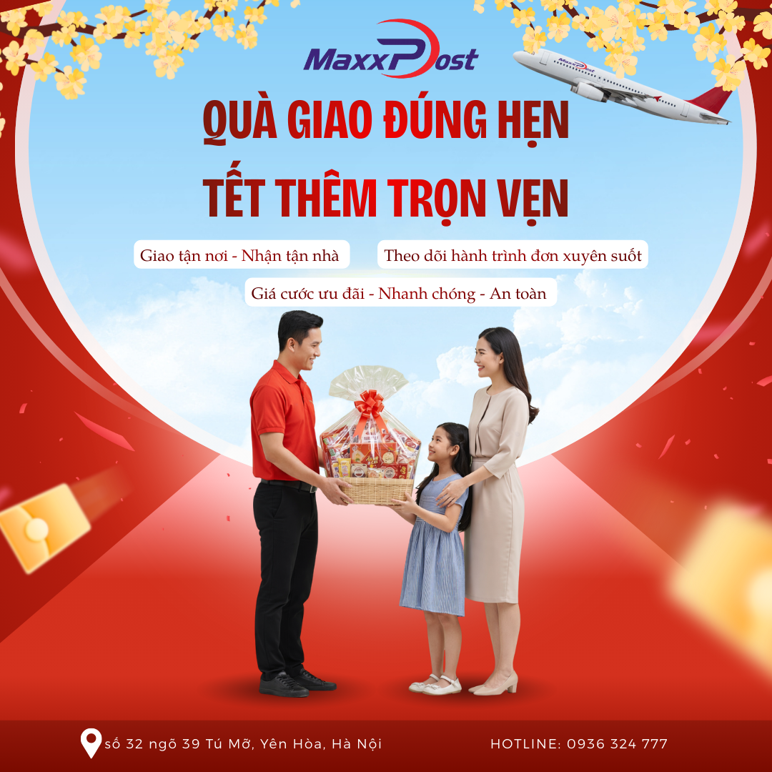 QUÀ GIAO ĐÚNG HẸN - TẾT THÊM TRỌN VẸN CÙNG MAXXPOST